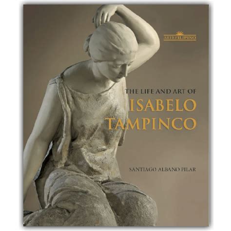 The Life and Art of Isabelo Tampinco .